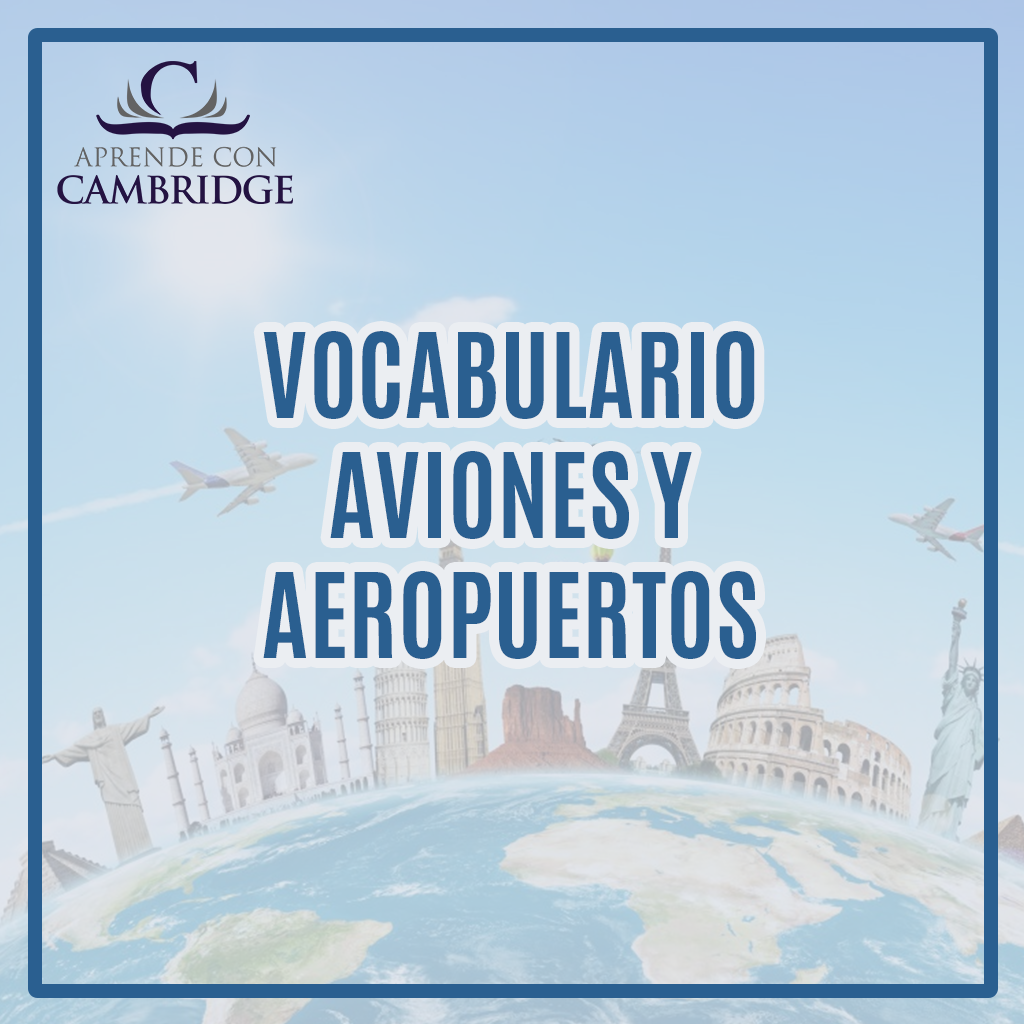 Aprende Ingles Vocabulario Sobre El Aeropuerto Y Los Aviones Aprende Con Cambridge